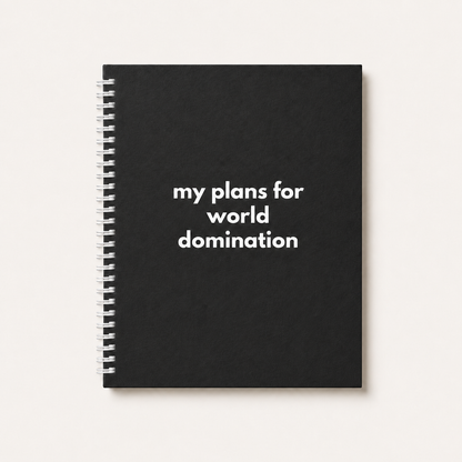 My Plans For World Domination