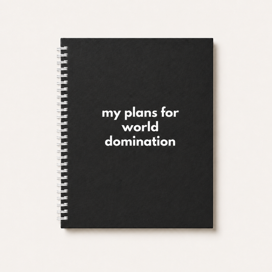 My Plans For World Domination