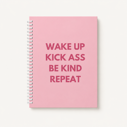 Wake Up Kick Ass Lined Notebook
