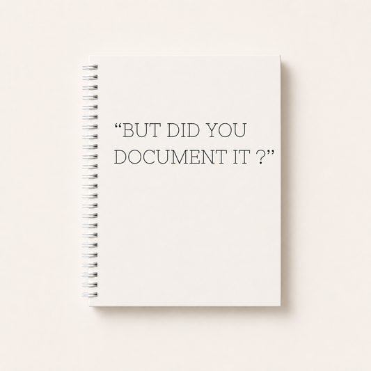 But Did You Document It ? Blank Notebook